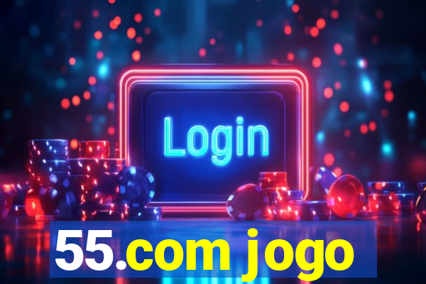 55.com jogo